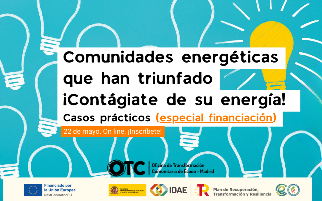Comunidades energéticas que han triunfado – ¡Contágiate de su energía! –Casos prácticos (especial financiación)